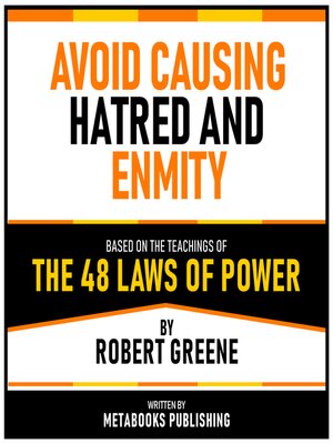 cover image of Avoid Causing Hatred and Enmity--Based On the Ideas From the Book the 48 Laws of Power by Robert Greene